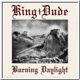 KING DUDE Burning Daylight CD
