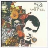 BOYD RICE The Way I Feel CD