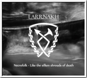LARRNAKH Necrofolk - Like The Silken Shrouds Of Death CD