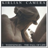 KIRLAN CAMERA Todesengel. The Fall Of Life CD