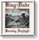 KING DUDE Burning Daylight CD