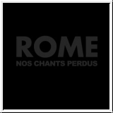 ROME Nos Chants Perdus CD Digibook