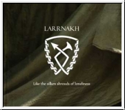 LARRNAKH Like The Silken Shrouds Of Loneliness CD