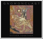 GNOMONCLAST Gather Together CD