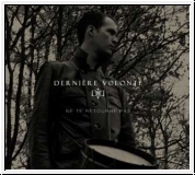 DERNI�RE VOLONT� Ne Te Retourne Pas CD