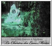 BARBAROSSA UMTRUNK / PALE ROSES La Clairire des Eaux Mortes CD