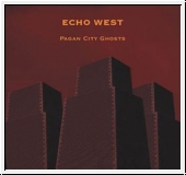 ECHO WEST Pagan City Ghosts CD
