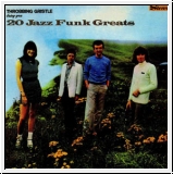 THROBBING GRISTLE 20 Jazz Funk Greats CD