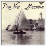 DUO NOIR Marseilles CD