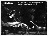 PHURPA Live at XIV Congresso Post Industriale CD