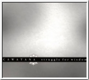 CAWATANA Struggle For Wisdom CD
