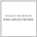 WICKED MESSENGER Dreamer / Redeemer CD