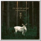 OSI AND THE JUPITER Nordlige Rnaskog CD