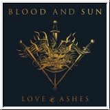 BLOOD AND SUN Love & Ashes CD