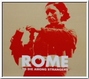 ROME To Die Among Strangers CD