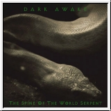 DARK AWAKE The Spine Of The World Serpent 7