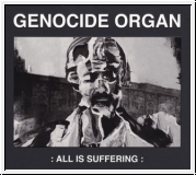 GENOCIDE ORGAN All Is Suffering CD