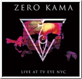 ZERO KAMA Live at TV Eye / NYC CD