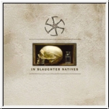 IN SLAUGHTER NATIVES In Slaughter Natives CD