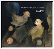 DARKWOOD & CHAOS AS SHELTER Lapis CD Re-Release