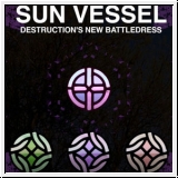 SUN VESSEL Destruction's New Battledress CD