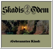 SKADIS ODEM :Gebranntes Kind: CD Limited Edition