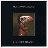 NURSE WITH WOUND A Sucked Orange CD