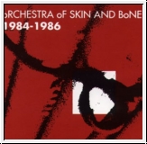 ORCHESTRA OF SKIN AND BONE 1984-1986 CD